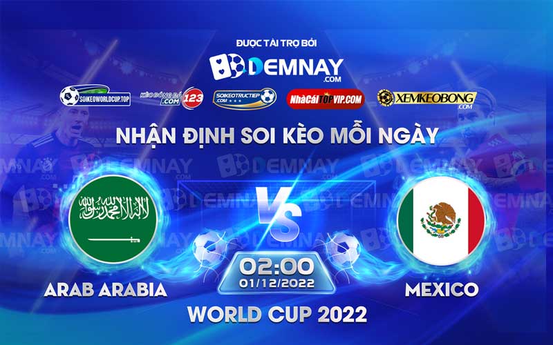 Tip soi kèo trực tiếp Arab Arabia vs Mexico – 02h00 01122022 – World Cup 2022