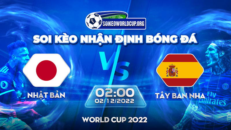 Tip soi kèo trực tiếp Nhật Bản vs Tây Ban Nha – 02h00 02122022 – World Cup 2022