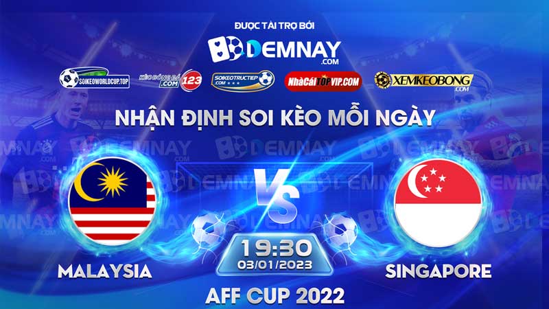 Link xem trực tiếp trận Malaysia vs Singapore, lúc 19h30 ngày 03012023, AFF Cup 2022