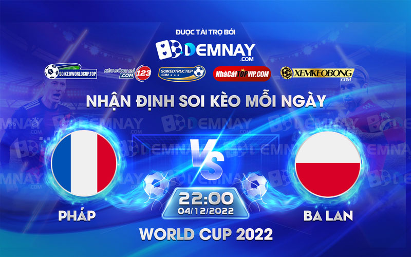Link xem trực tiếp trận Pháp vs Ba Lan, lúc 22h00 ngày 0412, World Cup 2022