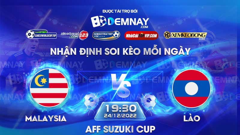 Tip soi kèo trực tiếp Malaysia vs Lào – 19h30 ngày 24122022 – AFF Cup 2022