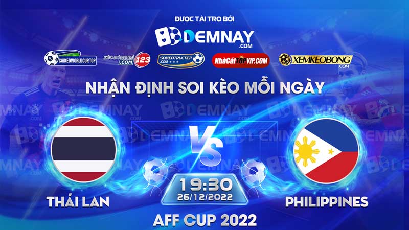 Tip soi kèo trực tiếp Thái Lan vs Philippines – 19h30 ngày 26122022 – AFF Cup 2022