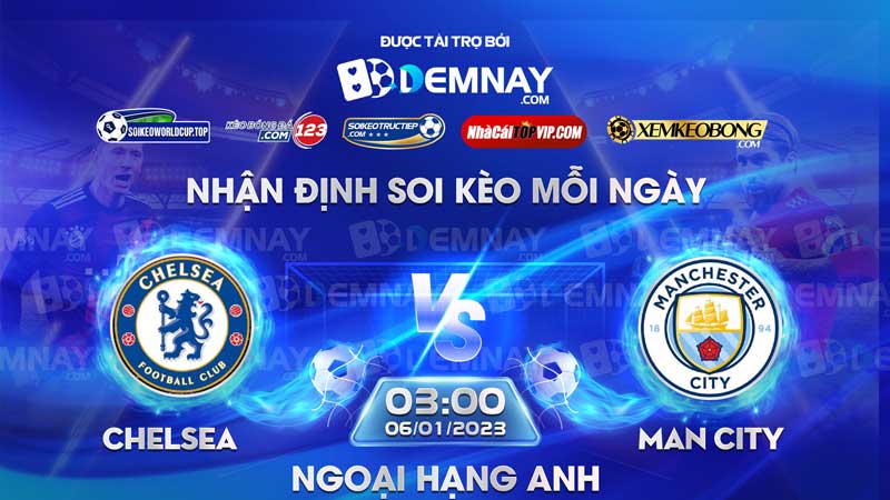 Link xem trực tiếp trận Chelsea vs Man City, lúc 03h00 ngày 06012023, Ngoại Hạng Anh