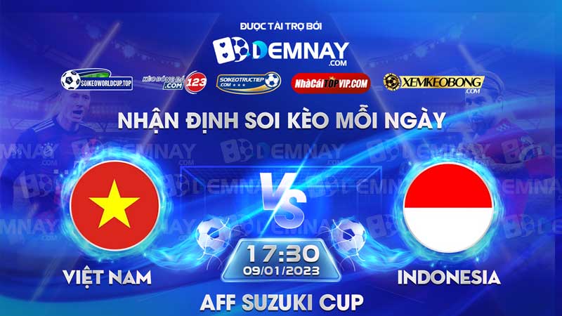 Link xem trực tiếp trận Việt Nam vs Indonesia, lúc 19h30 ngày 09012023, AFF Cup 2022