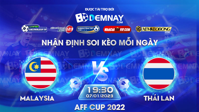 Tip soi kèo trực tiếp Malaysia vs Thái Lan – 19h30 ngày 07012023 – AFF Cup 2022