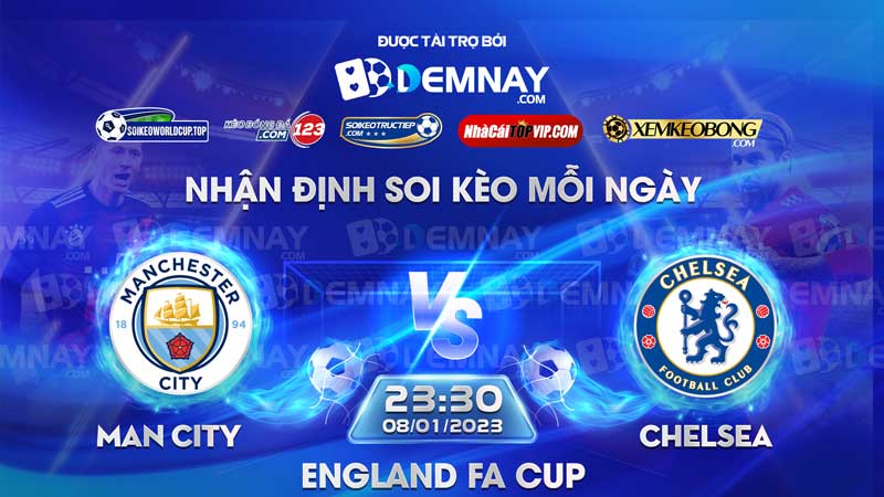 Tip soi kèo trực tiếp Man City vs Chelsea – 23h30 ngày 08012023 – England FA Cup