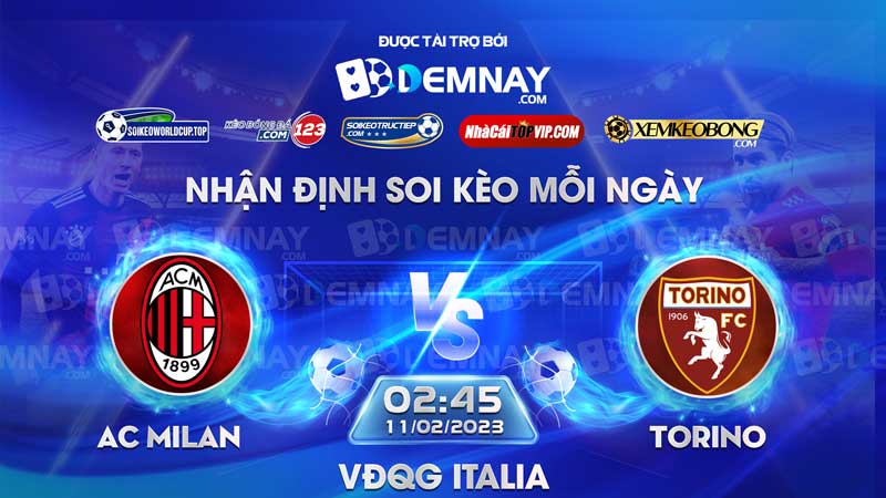 Link xem trực tiếp trận AC Milan vs Torino, lúc 02h15 ngày 11/02/2023, VĐQG Italia